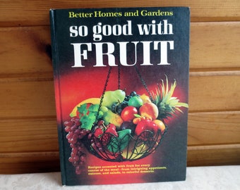 1968 So Good With Fruit, Better Homes and Gardens Vintage Cookbook