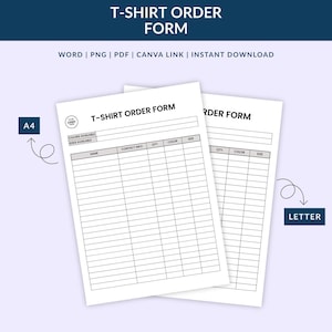 May include: Two white T-Shirt Order Form sheets with the title "T-SHIRT ORDER FORM" in a dark blue header. The forms include sections for name, contact info, quantity, color, and size. The image also includes the text "WORD | PNG | PDF | CANVA LINK | INSTANT DOWNLOAD".