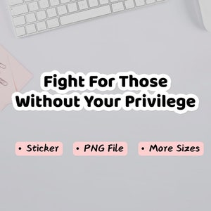 Autocollant et PNG se battre pour les personnes sans privilèges, autocollants égalité des droits, décalcomanies pour ordinateur portable, autocollants pour verres sur l&#39;égalité, autonomisation des femmes