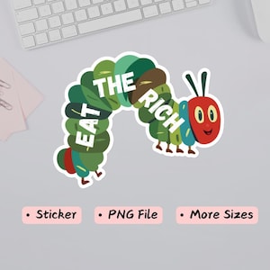 Eat the Rich Caterpillar Sticker | Activist Decal | Anti-capitalist Bumper Sticker | Social Justice Gift | Laptop Decal | Eat The Rich Decal