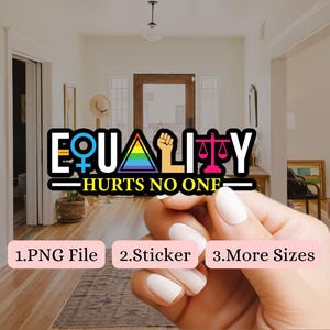 Equality Hurts No One Sticker: Waterproof Vinyl, LGBTQ+ Rights