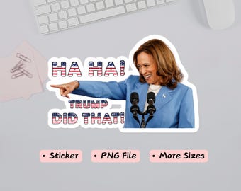 "Kamala Harris ""Trump Did That"" Glossy Sticker, Lustiges Politisches Geschenk