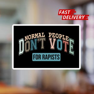 Anti-Trump Vinyl Sticker: Political Statement, Anti-Racism