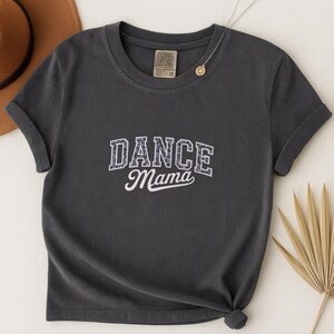 Dance Mom Shirt, Comfort Colors Dance Mama Tee, Ballet Cheer Mom Competition, Gift for Mothers, Dance Mama T-Shirt, Trendy Funny Tees