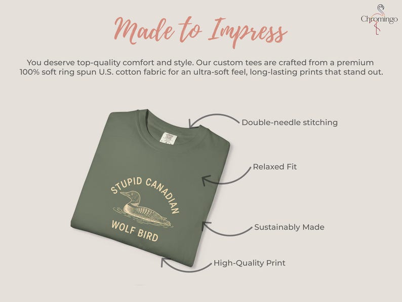 May include: Olive green t-shirt with the text "STUPID CANADIAN WOLF BIRD" and a graphic of a loon. The shirt has a relaxed fit and double-needle stitching. Made from soft ring spun U.S. cotton fabric.