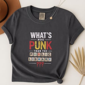 What&#39;s More Punk Than the Public Library Shirt, Librarian Shirt, Read Banned Books Tee, Book Lover TShirt, Support Libraries Graphic T-Shirt