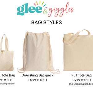 May include: Three different styles of tote bags: a mini tote bag, a drawstring backpack, and a full tote bag. The bags are all made of natural canvas fabric and are unprinted. The mini tote bag is 8 inches wide by 8 inches high. The drawstring backpack is 14 inches wide by 18 inches high. The full tote bag is 15 inches wide by 16 inches high.