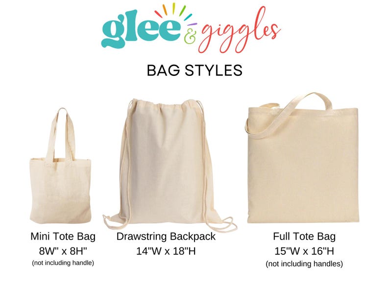 May include: Three different styles of tote bags: a mini tote bag, a drawstring backpack, and a full tote bag. The bags are all made of natural canvas fabric and are unprinted. The mini tote bag is 8 inches wide by 8 inches high. The drawstring backpack is 14 inches wide by 18 inches high. The full tote bag is 15 inches wide by 16 inches high.