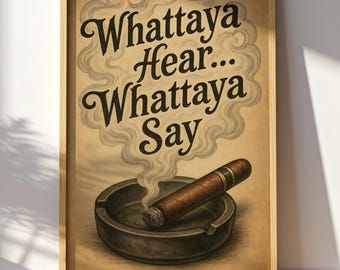 Whattaya Hear Whattaya Say Zigarrenkunst Mob Boss Wanddekor Gangster Rauchbar Druck Vintage Mafia Zitat Poster Paulie Walnuts