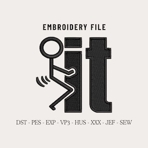 Puede incluir: Diseño de archivo de bordado en blanco y negro con el texto "EMBROIDERY FILE" en la parte superior. El diseño presenta una figura de palo y la palabra "it". Debajo del diseño están los tipos de archivo: DST, PES, EXP, VP3, HUS, XXX, JEF y SEW.