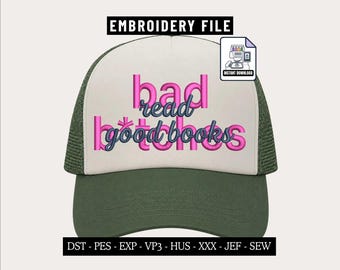 Bad Bitches Read Good Books Embroidery Machine Design File for Hats, Book Lover Cap Design PES, Funny Reader Trucker Hat,Embroidery Digitize