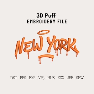 May include: Orange 3D puff embroidery file with the text "NEW YORK" in a dripping style, with a halo above the text. The words "3D Puff EMBROIDERY FILE" are above the text. Below the text are embroidery file formats.