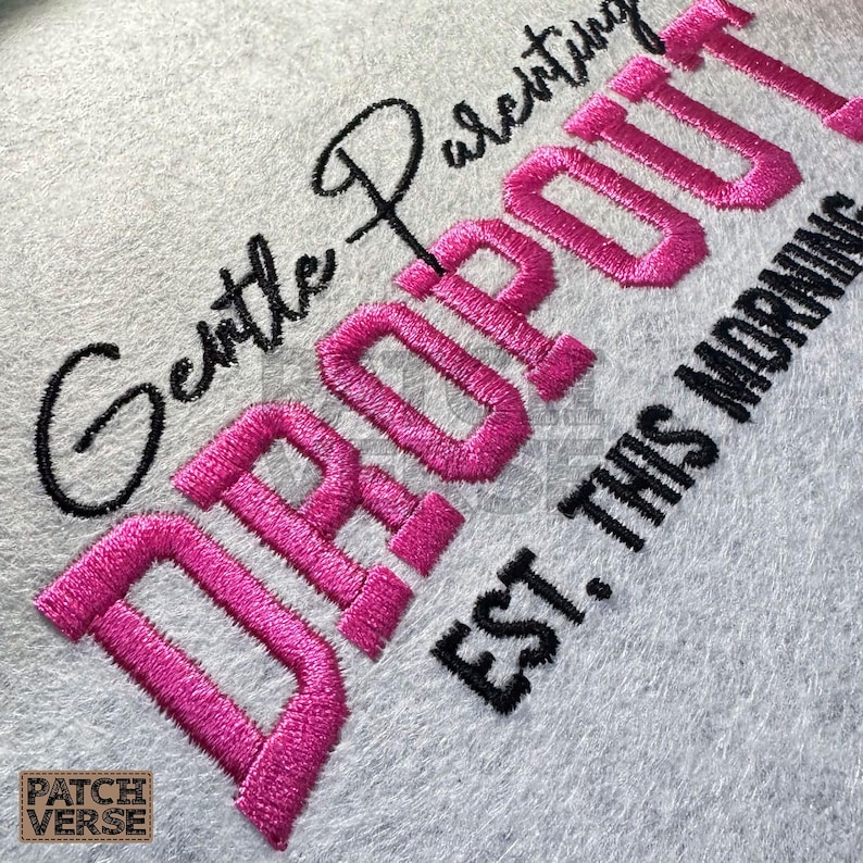 Gentle Parenting Dropout flat embroidery machine design featuring bold varsity lettering with script overlay stitched on a hat hoop setup. Funny mom life cap embroidery file perfect for dad hats, snapbacks and trucker hats. Digital embroidery design available in PES DST EXP VP3 HUS JEF XXX SEW formats for clean professional hat embroidery production..