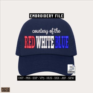 Courtesy of the Red White Blue Embroidery Machine File for Hats, Patriotic USA Cap Design, 4th July Independance Hat, Foam Trucker Dad Hat