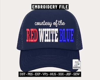 Courtesy of the Red White Blue Embroidery Machine File for Hats, Patriotic USA Cap Design, 4th July Independance Hat, Foam Trucker Dad Hat