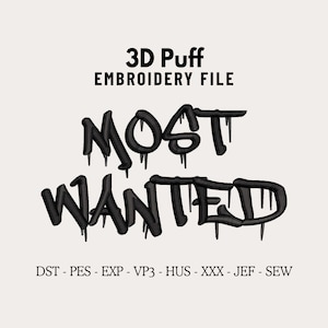 Könnte beinhalten: Eine digitale Stickdatei mit den Worten "MOST WANTED" in schwarzer, tropfender Schrift. Der Text ist im 3D-Puff-Stil gehalten, mit den Worten "3D Puff EMBROIDERY FILE" darüber. Darunter sind Stickdateiformate.