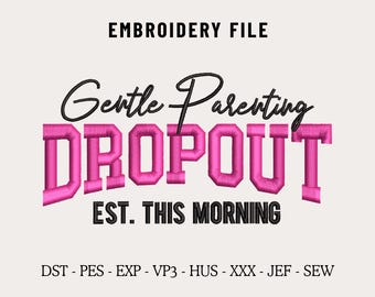 Gentle Parenting Dropout Embroidery Files for Hats, Funny Mom Hat File, Mommy Varsity Cap Machine File PES DST, Custom Dad & Trucker Hat