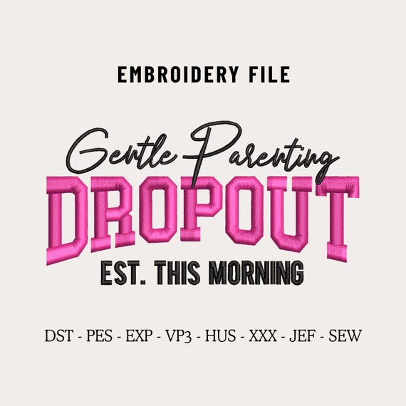 Gentle Parenting Dropout Embroidery Files for Hats, Funny Mom Hat File, Mommy Varsity Cap Machine File PES DST, Custom Dad & Trucker Hat