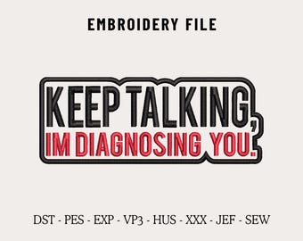 Keep Talking Embroidery Patch Machine Design File for Caps, Trendy Embroidery, Funny Embroidered Patch Custom Dad & Trucker Hat PES DST