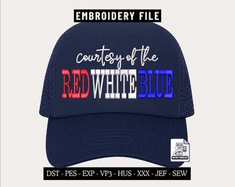 Courtesy of the Red White Blue Embroidery Machine File for Hats, Patriotic USA Cap Design, 4th July Independance Hat, Foam Trucker Dad Hat