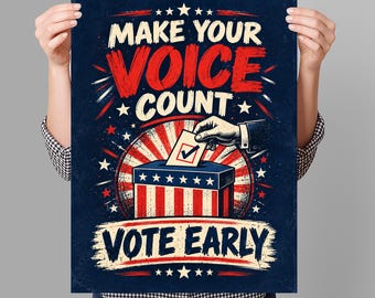 Puede incluir: Un póster rectangular con fondo azul oscuro que presenta el texto MAKE YOUR VOICE COUNT y VOTE EARLY en letras blancas y rojas. Una mano introduce una papeleta en una urna decorada con rayas rojas y blancas y estrellas blancas.