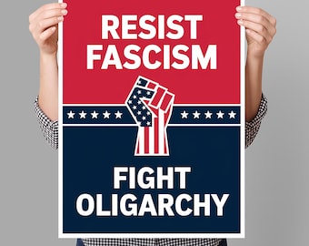 Resist Fascism Fight Oligarchy Protest Sign PRINTABLE, Anti-Trump Protest Poster For March, Digital Download, Political Activist Rally Sign