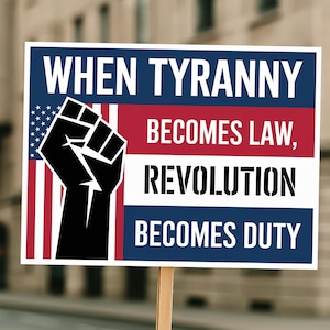 When Tyranny Becomes Law Protest Sign PRINTABLE, Anti-Trump Protest Poster Sign For March, Digital Download, Political Activist Rally Sign