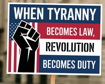 When Tyranny Becomes Law Protest Sign PRINTABLE, Anti-Trump Protest Poster Sign For March, Digital Download, Political Activist Rally Sign