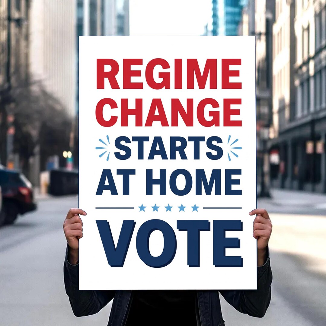 Regime Change Starts at Home Protest Sign PRINTABLE, Pro Democracy ...