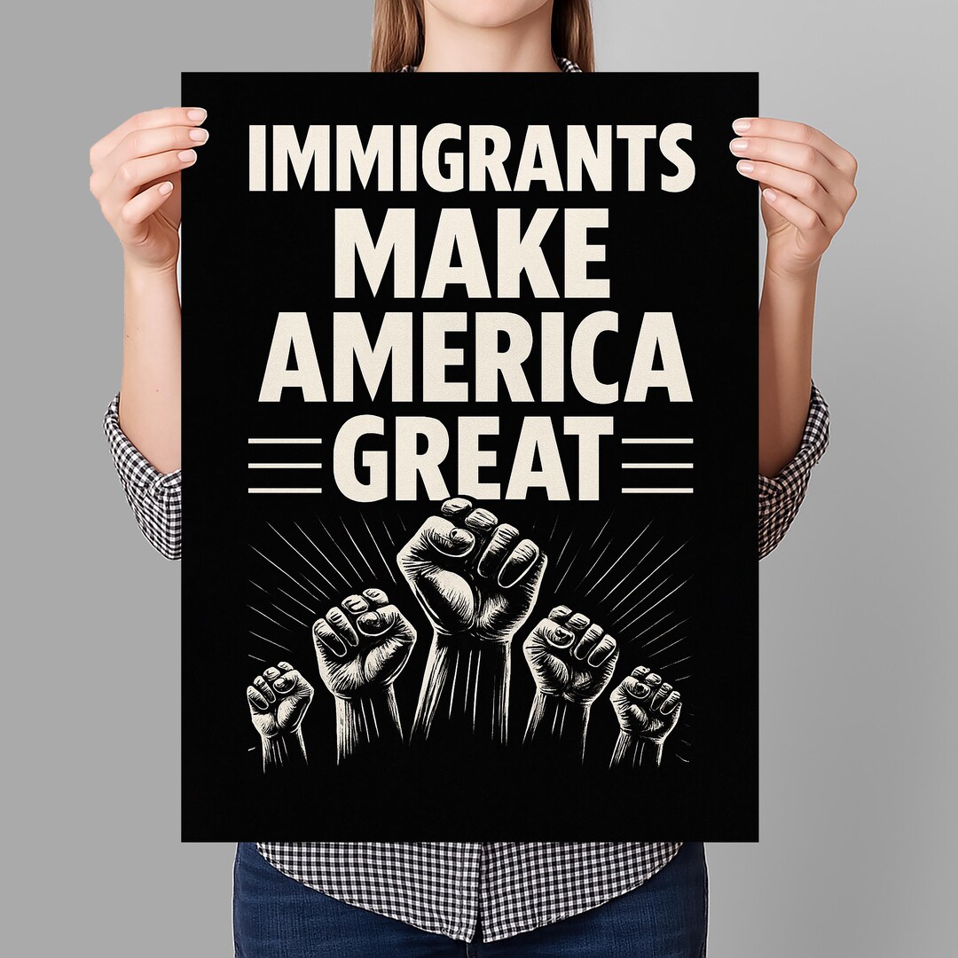 Immigrants Make America Great Protest Sign PRINTABLE, Anti-trump ...