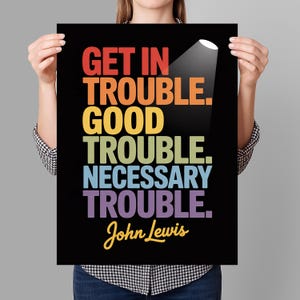 Get In Good Trouble Protest Sign PRINTABLE, John Lewis, Resist Fascism, Anti-Trump Poster For March, Digital Download, Political Rally Sign