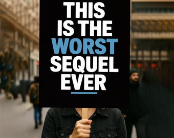This Is The Worst Sequel Ever Protest Sign PRINTABLE, Resist Fascism Anti-Trump Poster For March, Political Activist Rally, Digital Download