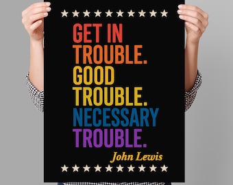 Get In Trouble. Good Trouble. Necessary Trouble Protest Sign PRINTABLE, Anti-Trump Poster For March, Digital Download, Political Rally Sign