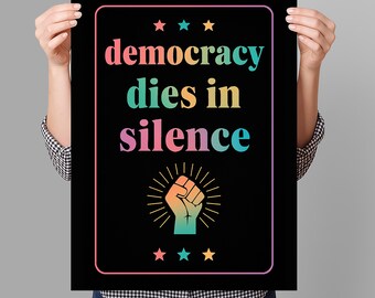 Democracy Dies in Silence Protest Sign PRINTABLE, Anti-Trump Protest Poster Sign For March, Digital Download, Political Activist Rally Sign