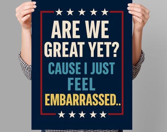 Czy jesteśmy wspaniali, ale dlaczego po prostu czuję się zażenowany? Znak protestu do druku, plakat protestu przeciwko Trumpowi na marzec, do pobrania w wersji cyfrowej, znak na wiec