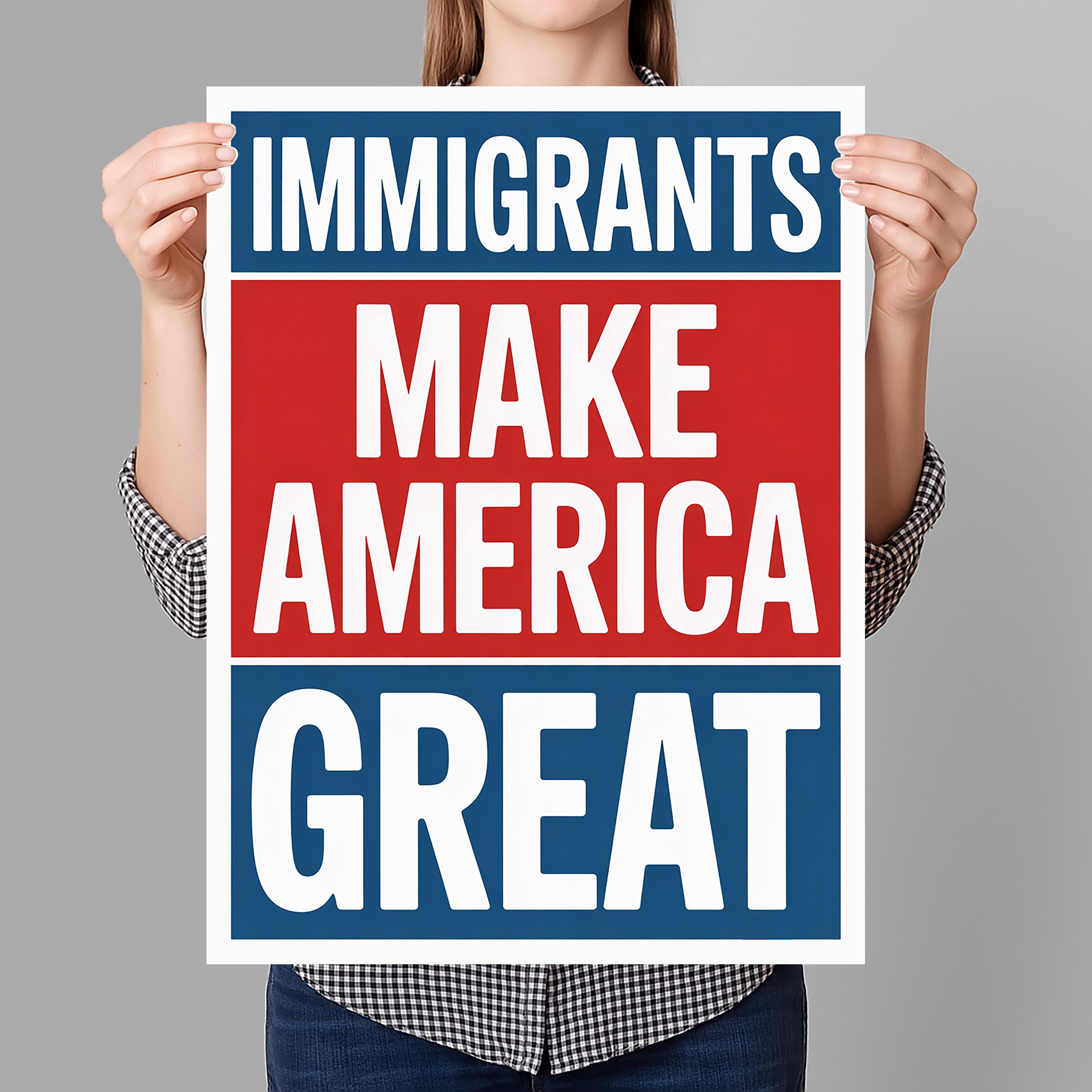 Discover Immigrants Make America Great Protest Sign  Anti-Trump Poster Sign For March Political Activist Rally Sign