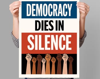 Democracy Dies in Silence Protest Sign PRINTABLE, Anti-Trump Protest Poster Sign For March, Digital Download, Political Activist Rally Sign