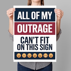 All Of My Outrage Resist Protest Sign PRINTABLE, Anti-Trump Protest Poster Sign For March, Digital Download, Political Activist Rally Sign