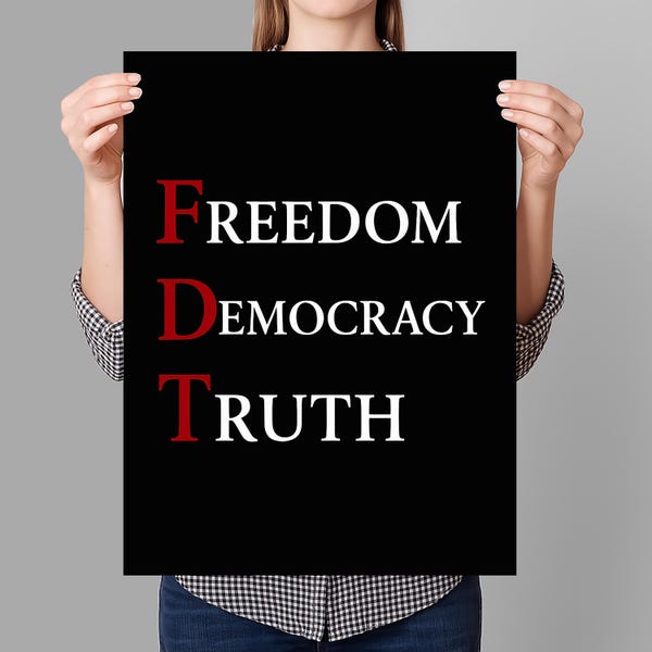FDT, Freedom, Democracy, Truth Protest Sign PRINTABLE, Anti-Trump Protest Poster For March, Digital Download, Political Activist Rally Sign