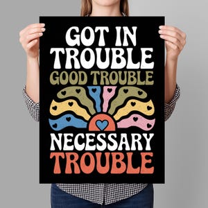 Get In Good Trouble Protest Sign PRINTABLE, John Lewis, Resist Fascism, Anti-Trump Poster For March, Digital Download, Political Rally Sign