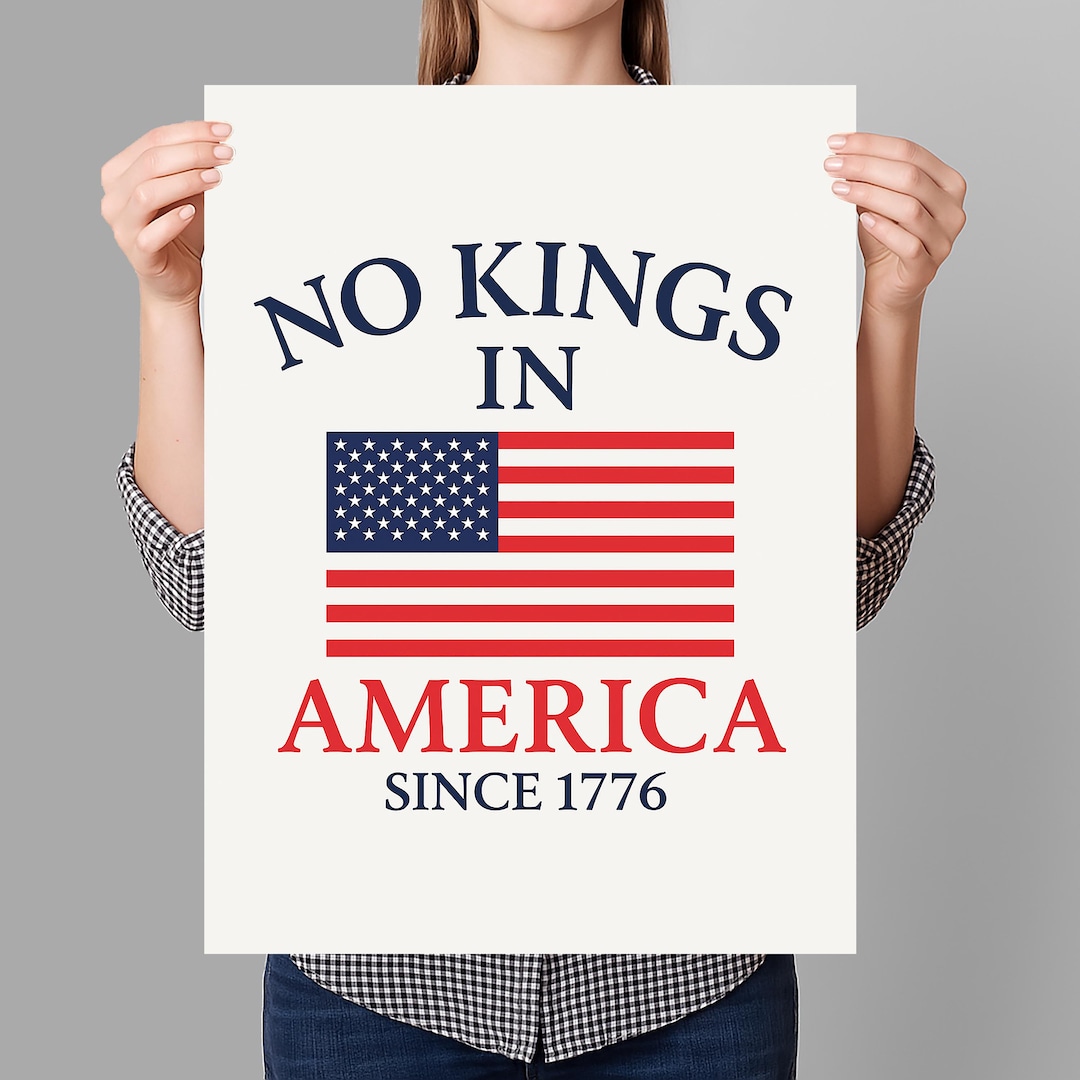 No Kings in America Since 1776 Protest Sign PRINTABLE, Anti-trump ...