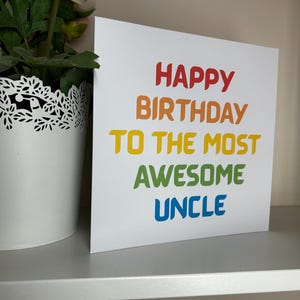 Happy Birthday Uncle card, Awesome Uncle Birthday Card, 7”x7” Birthday Card