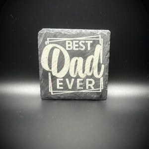 Best Dad Ever Slate Coaster, Engraved coaster, Fathers Day Gift, Dad Birthday Gift, Dad Christmas Gift