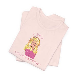 Dolly Parton T-Shirt, Beg Your Parton, Music Lover Tee, Country Music Shirt, Vintage Graphic Tee, Concert Apparel