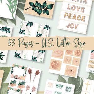 May include: A printable set of 53 pages in US Letter size featuring floral and foliage designs, with text including "Faith, Love, Peace, Joy", "Gratitude Board", and "Pray Without Ceasing".