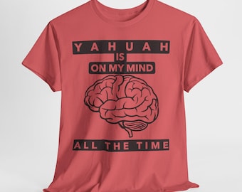 YAHUAH  Is On My Mind Tee | Faith Scripture Christian Shirt