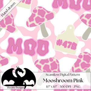 May include: Seamless digital pattern titled "Mooshroom Pink" featuring pink mushrooms with cream-colored spots, the word "MOO" in pink, and a tag with the number "470". The design is on a pink and white wavy background. The pattern is 10" x 10".