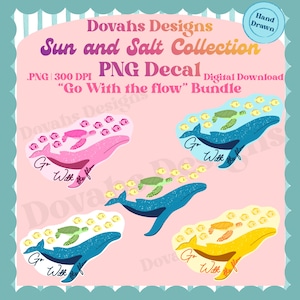 May include: A digital download PNG decal bundle from Dovahs Designs, featuring whales and sea turtles. The designs include whales in pink, blue, and yellow, with turtles and the text "Go With the flow". The collection is part of the "Sun and Salt Collection".