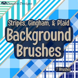 Könnte beinhalten: Digitales Grafikdesign mit blau-weißen Mustern: Streifen, Vichy-Karo und Karomuster. Der Text "Stripes, Gingham, & Plaid Background Brushes" ist in einer stilisierten Schriftart dargestellt. Das Bild enthält auch den Text "7 Brushes".
