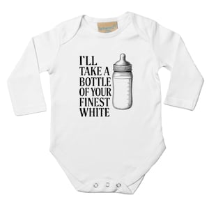 Bottle Of Your Finest White Baby Long Sleeve Onesie- White